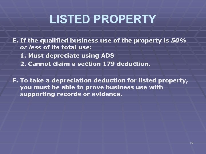 LISTED PROPERTY E. If the qualified business use of the property is 50% or