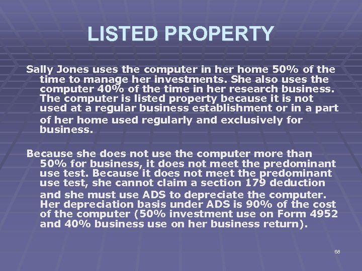LISTED PROPERTY Sally Jones uses the computer in her home 50% of the time