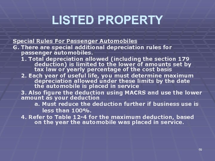 LISTED PROPERTY Special Rules For Passenger Automobiles G. There are special additional depreciation rules