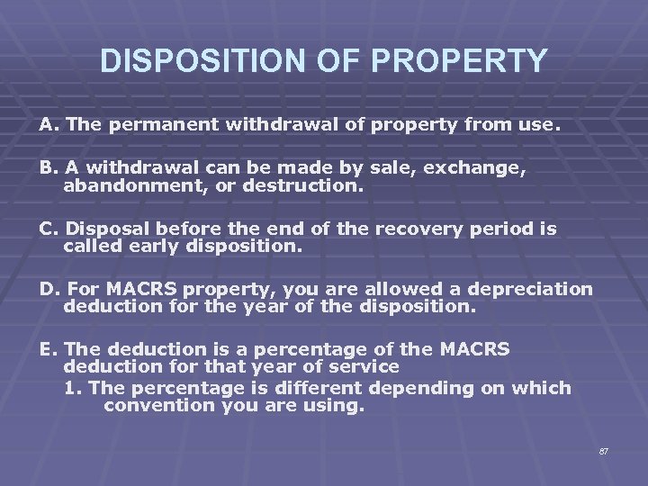 DISPOSITION OF PROPERTY A. The permanent withdrawal of property from use. B. A withdrawal