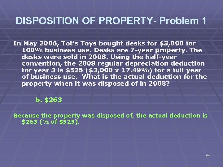 DISPOSITION OF PROPERTY- Problem 1 In May 2006, Tot’s Toys bought desks for $3,
