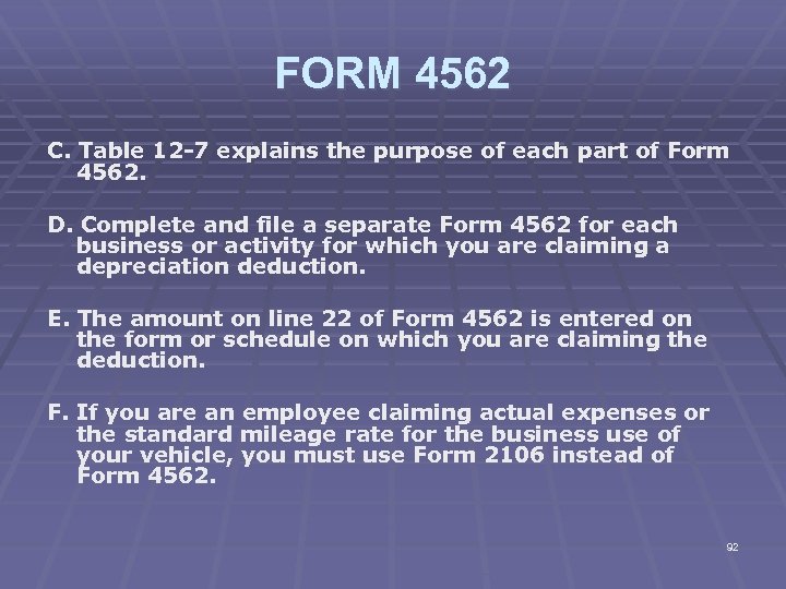 FORM 4562 C. Table 12 -7 explains the purpose of each part of Form