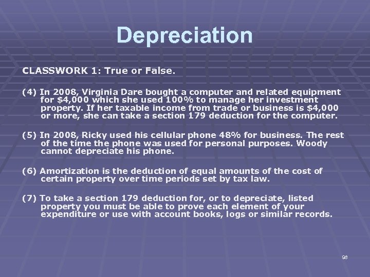 Depreciation CLASSWORK 1: True or False. (4) In 2008, Virginia Dare bought a computer