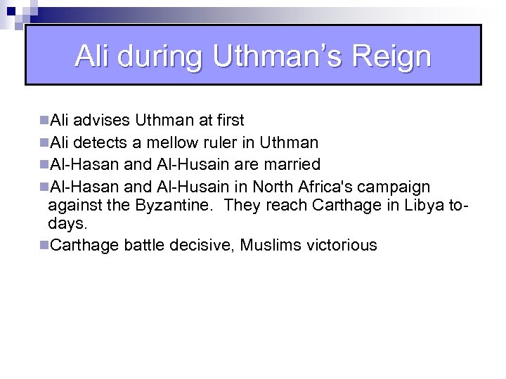 Ali during Uthman’s Reign n. Ali advises Uthman at first n. Ali detects a