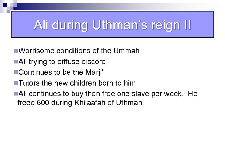 Ali during Uthman’s reign II n. Worrisome conditions of the Ummah n. Ali trying