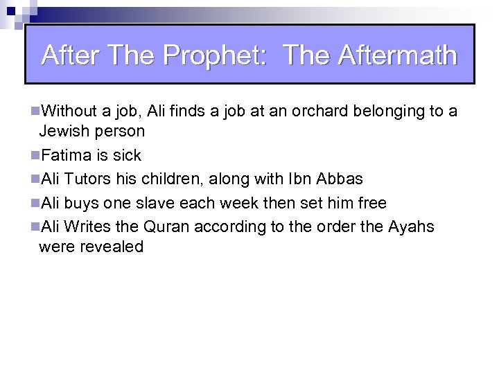 After The Prophet: The Aftermath n. Without a job, Ali finds a job at