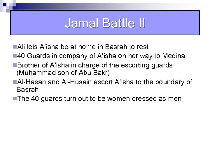 Jamal Battle II n. Ali lets A’isha be at home in Basrah to rest