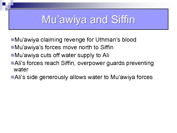 Mu’awiya and Siffin n. Mu’awiya claiming revenge for Uthman’s blood n. Mu’awiya’s forces move