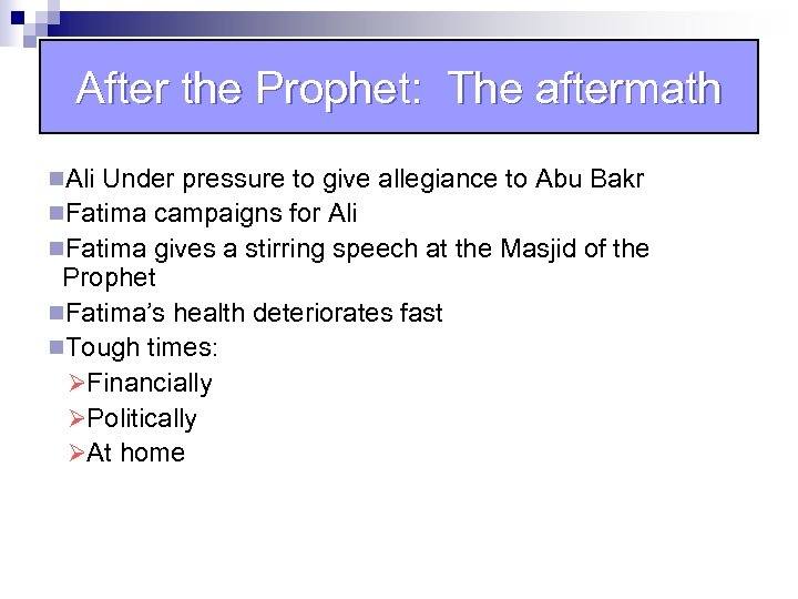 After the Prophet: The aftermath n. Ali Under pressure to give allegiance to Abu