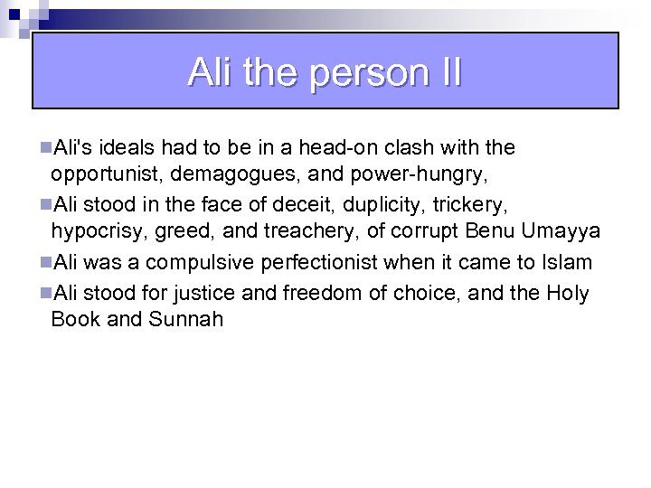 Ali the person II n. Ali's ideals had to be in a head-on clash