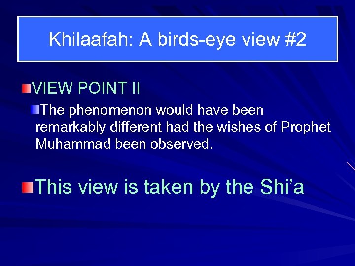 Khilaafah: A birds-eye view #2 VIEW POINT II The phenomenon would have been remarkably