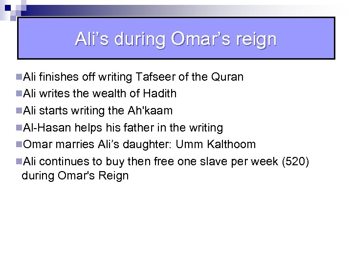 Ali’s during Omar’s reign n. Ali finishes off writing Tafseer of the Quran n.