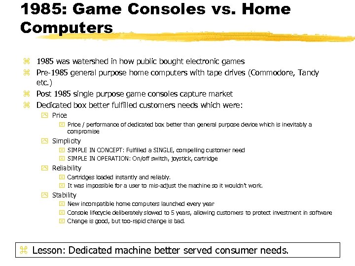 1985: Game Consoles vs. Home Computers z 1985 was watershed in how public bought