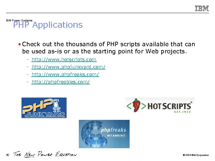 IBM Power Systems PHP Applications • Check out the thousands of PHP scripts available