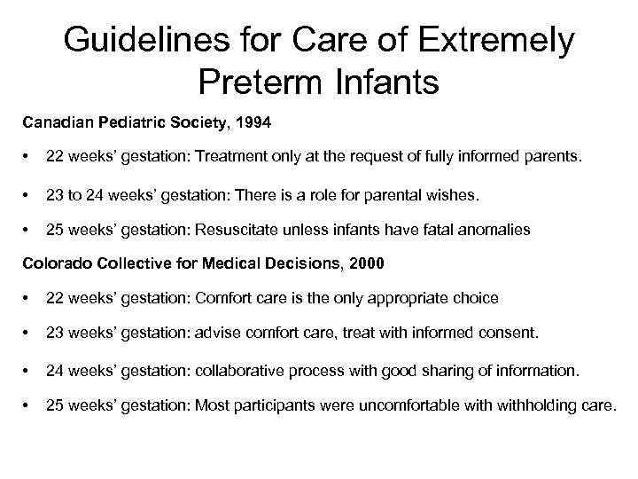 Guidelines for Care of Extremely Preterm Infants Canadian Pediatric Society, 1994 • 22 weeks’