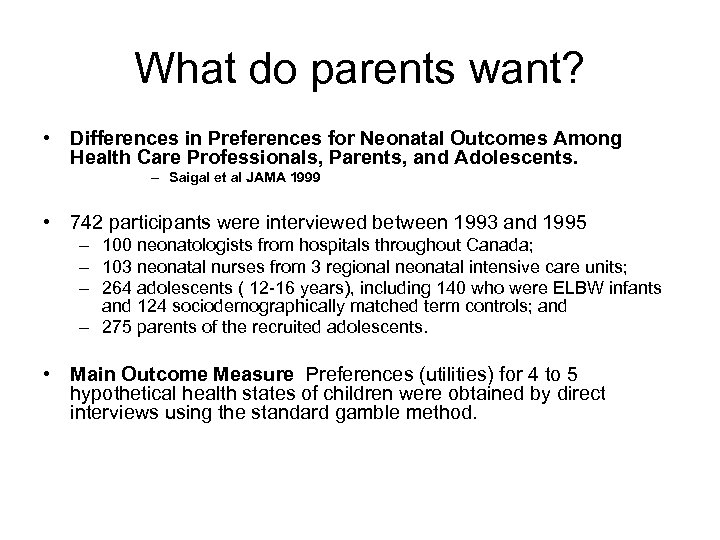 What do parents want? • Differences in Preferences for Neonatal Outcomes Among Health Care