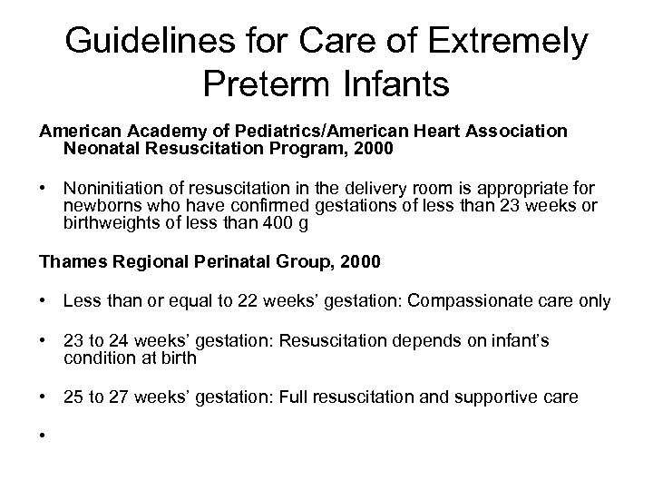 Guidelines for Care of Extremely Preterm Infants American Academy of Pediatrics/American Heart Association Neonatal