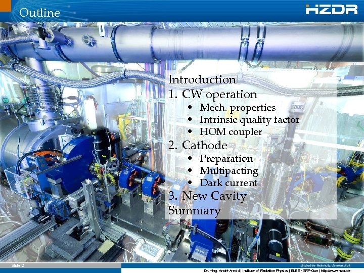 Outline Introduction 1. CW operation • Mech. properties • Intrinsic quality factor • HOM