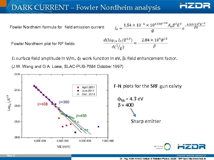 DARK CURRENT – Fowler Nordheim analysis Fowler Nordheim formula for field emission current: Fowler