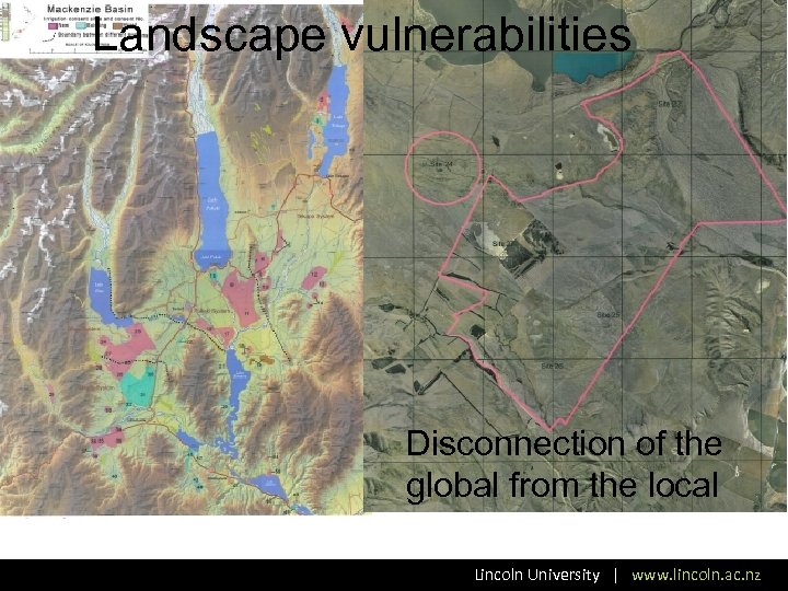 Landscape vulnerabilities Disconnection of the global from the local Lincoln University | www. lincoln.