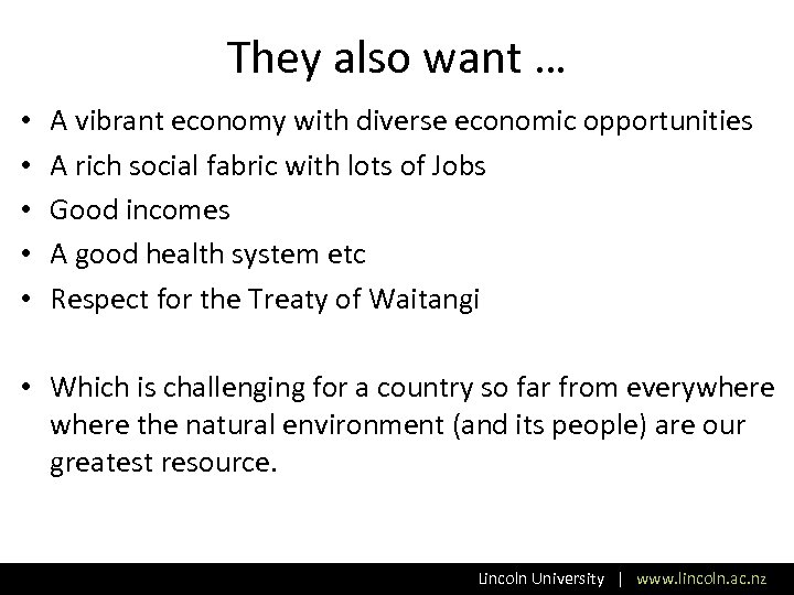 They also want … • • • A vibrant economy with diverse economic opportunities