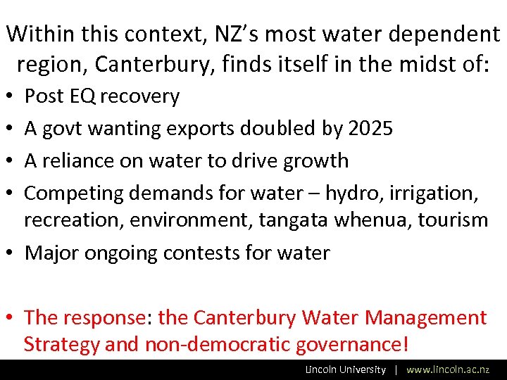 Within this context, NZ’s most water dependent region, Canterbury, finds itself in the midst