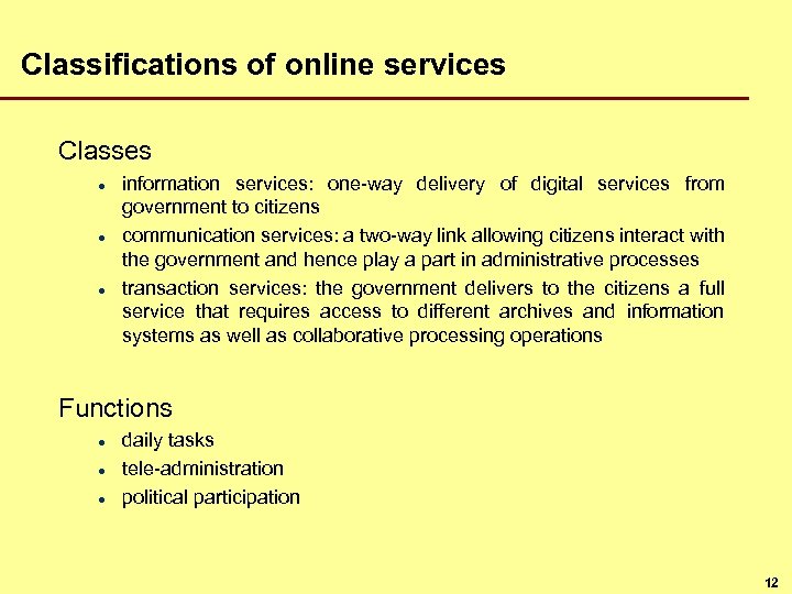 Classifications of online services Classes · · · information services: one-way delivery of digital