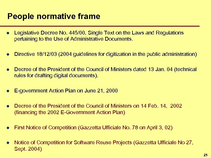 People normative frame l Legislative Decree No. 445/00, Single Text on the Laws and