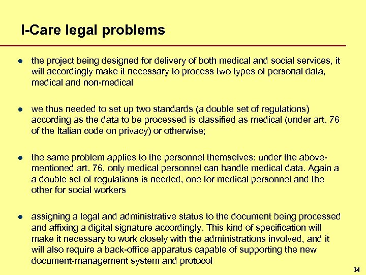 I-Care legal problems l the project being designed for delivery of both medical and