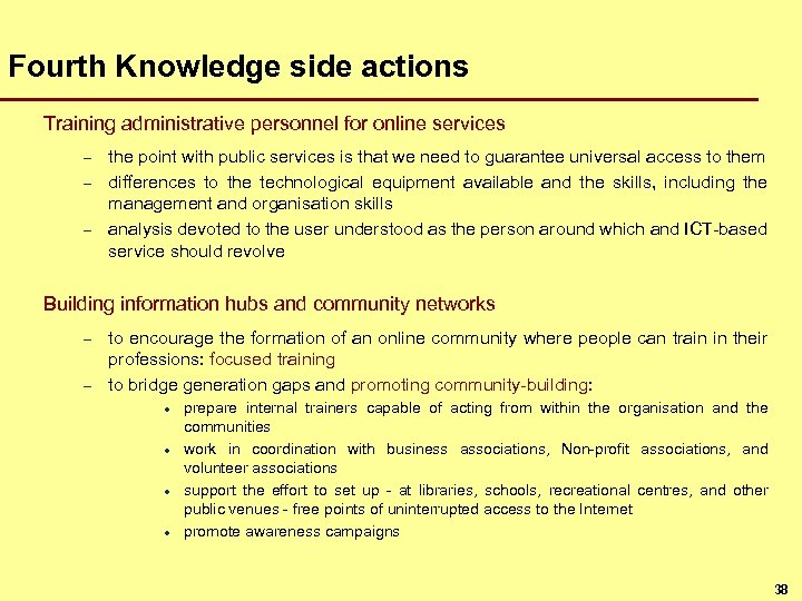 Fourth Knowledge side actions Training administrative personnel for online services – – – the
