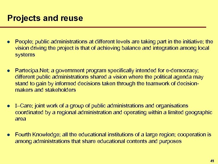 Projects and reuse l People; public administrations at different levels are taking part in