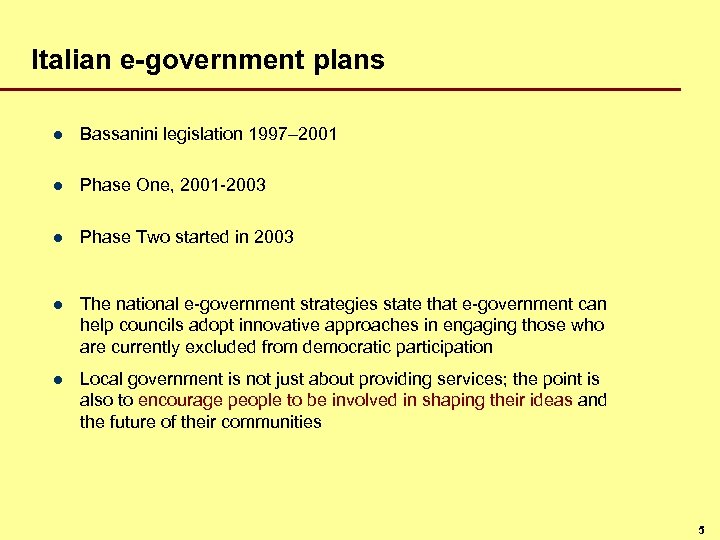 Italian e-government plans l Bassanini legislation 1997– 2001 l Phase One, 2001 -2003 l