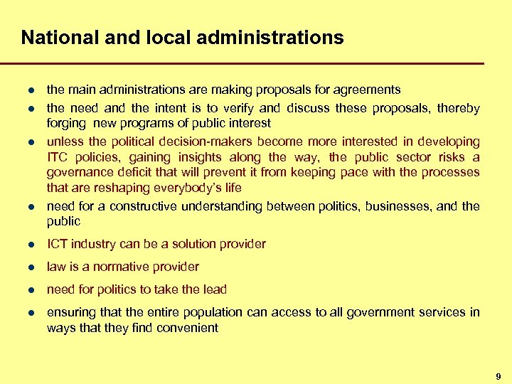 National and local administrations l l the main administrations are making proposals for agreements