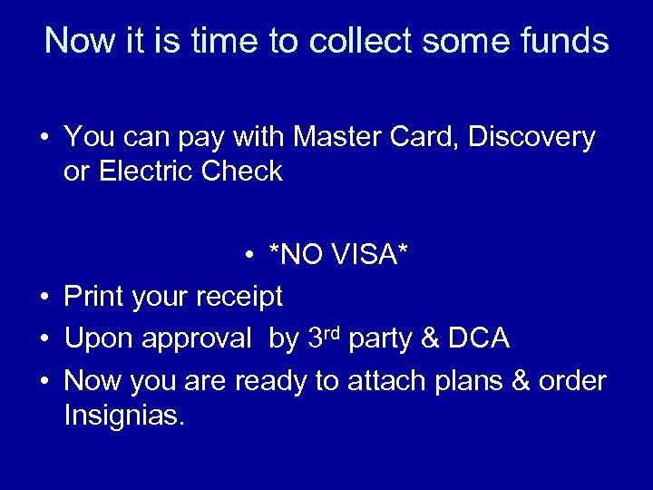 Now it is time to collect some funds • You can pay with Master