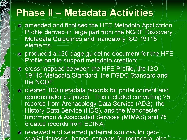 Phase II – Metadata Activities amended and finalised the HFE Metadata Application Profile derived