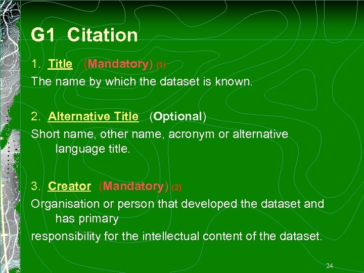 G 1 Citation 1. Title (Mandatory) (1) The name by which the dataset is