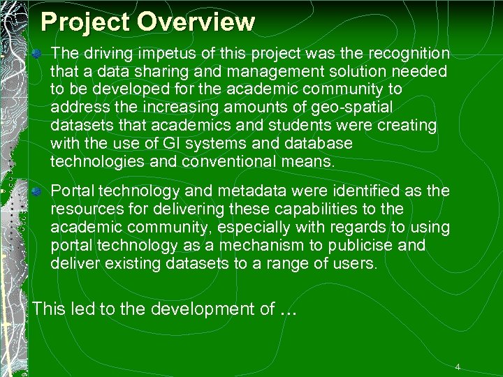 Project Overview The driving impetus of this project was the recognition that a data