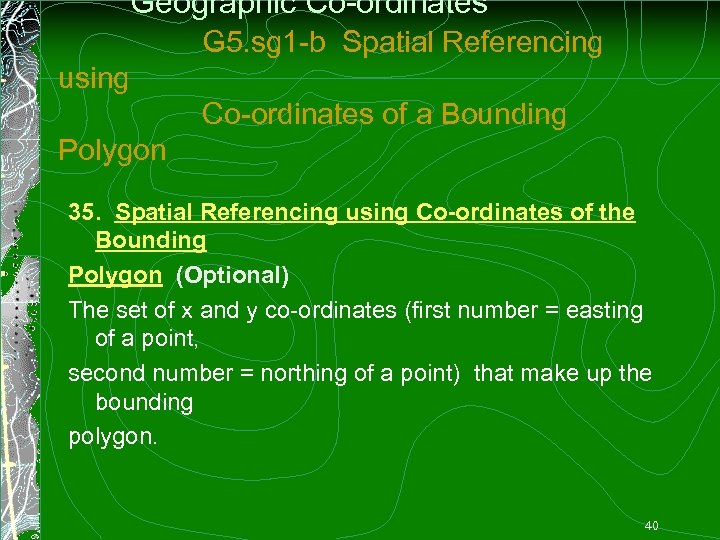 Geographic Co-ordinates G 5. sg 1 -b Spatial Referencing using Co-ordinates of a Bounding