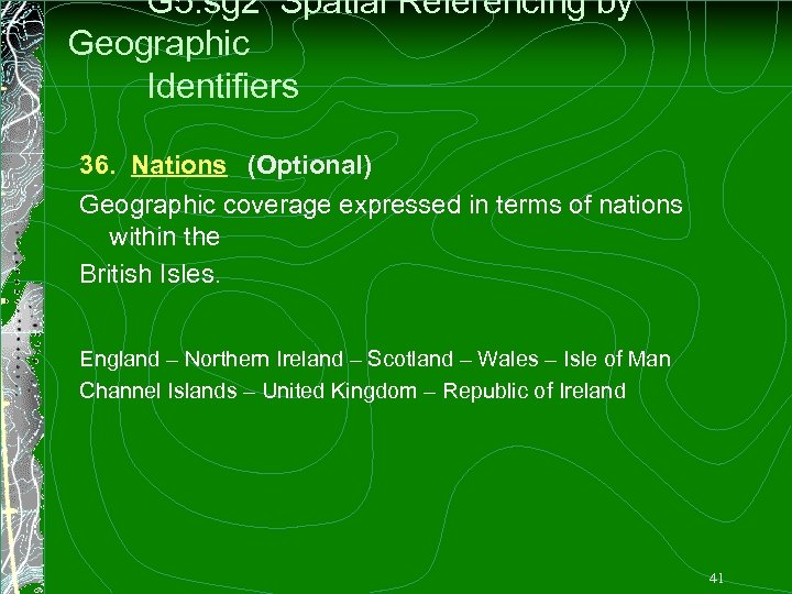 G 5. sg 2 Spatial Referencing by Geographic Identifiers 36. Nations (Optional) Geographic coverage