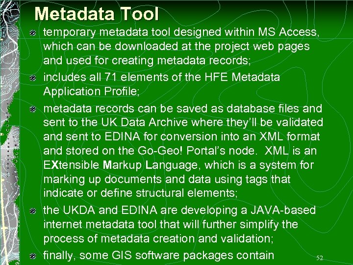 Metadata Tool temporary metadata tool designed within MS Access, which can be downloaded at