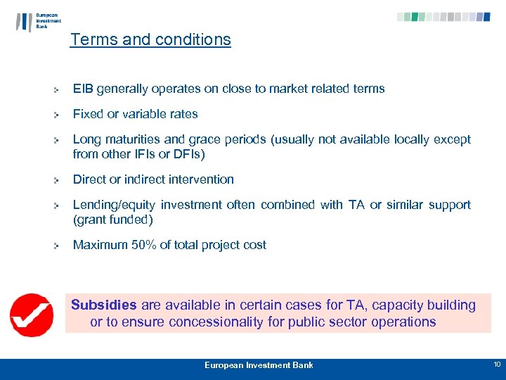Terms and conditions EIB generally operates on close to market related terms Fixed or