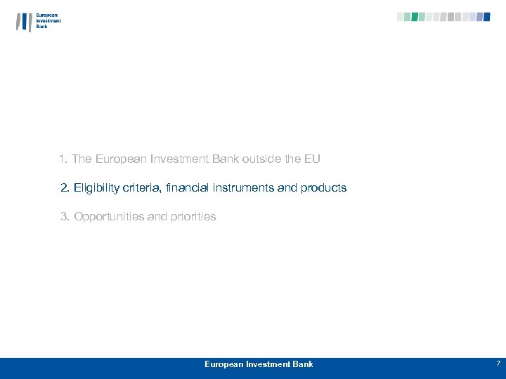  1. The European Investment Bank outside the EU 2. Eligibility criteria, financial instruments