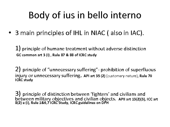 Body of ius in bello interno • 3 main principles of IHL in NIAC