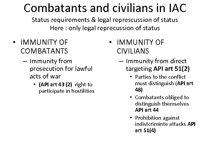 Combatants and civilians in IAC Status requirements & legal represcussion of status Here :