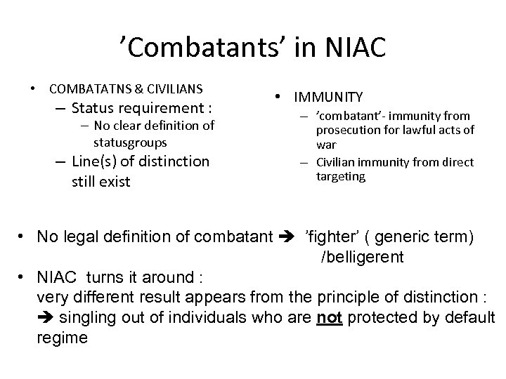 ’Combatants’ in NIAC • COMBATATNS & CIVILIANS – Status requirement : – No clear