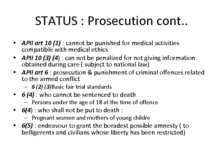 STATUS : Prosecution cont. . • APII art 10 (1) : cannot be punished