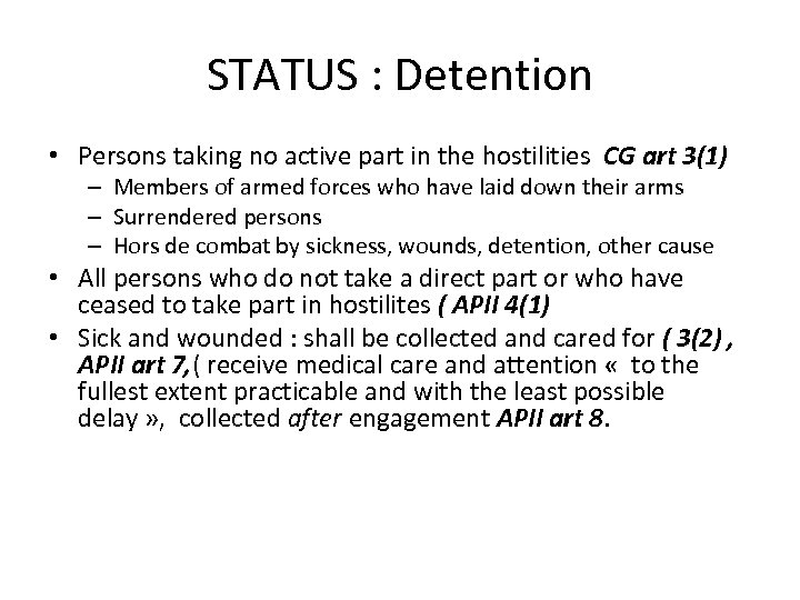 STATUS : Detention • Persons taking no active part in the hostilities CG art