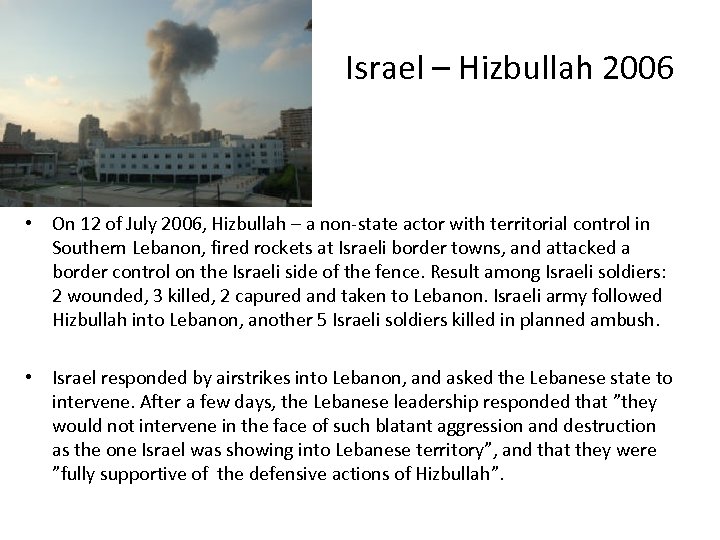 Israel – Hizbullah 2006 • On 12 of July 2006, Hizbullah – a non-state