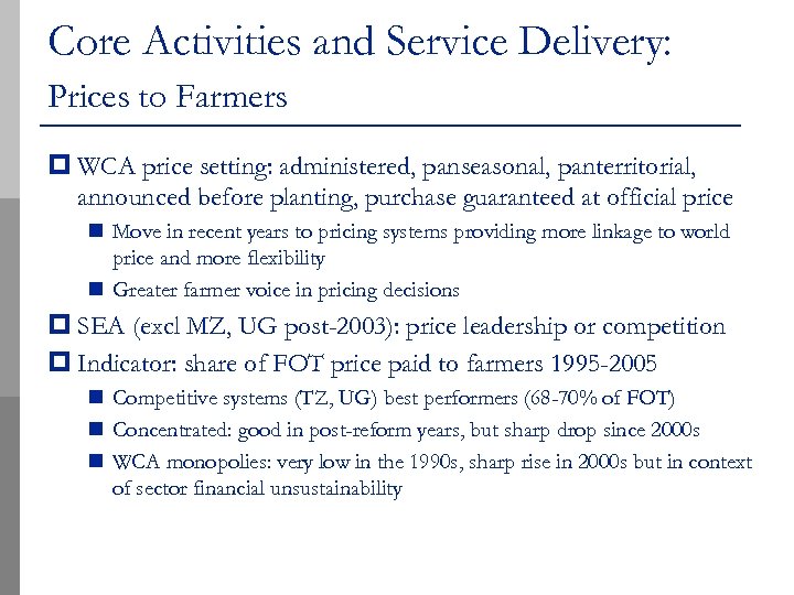 Core Activities and Service Delivery: Prices to Farmers p WCA price setting: administered, panseasonal,