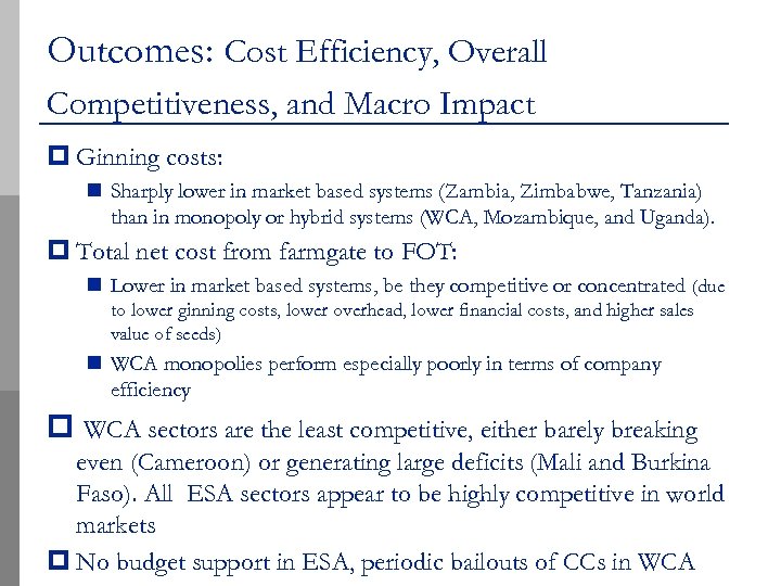 Outcomes: Cost Efficiency, Overall Competitiveness, and Macro Impact p Ginning costs: n Sharply lower